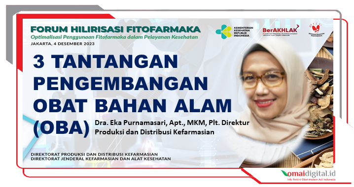 3 Tantangan Serius Pengembangan OBA. Termasuk Terbatasnya OMAI Fitofarmaka Digunakan di Yankes